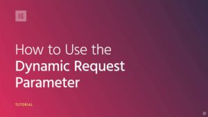 URL Params : <b>Elementor Pro</b> ou une extension ? 2 URL Params avec Elementor PRO