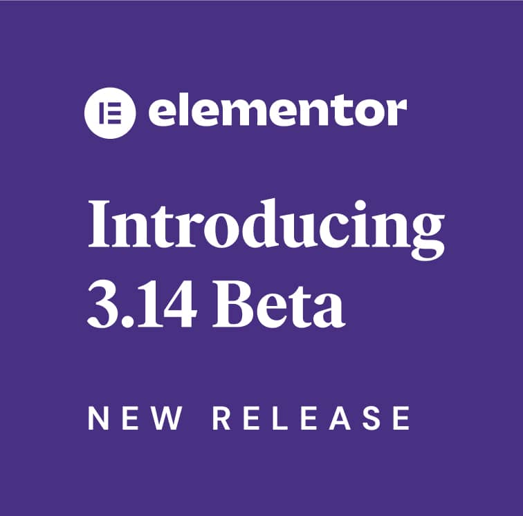 Elementor bêta 3.14 : <b>quoi de nouveau ?</b> 1 Elementor v3.14 Bêta