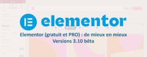 Elementor gratuit et PRO en version v3.10 bêta