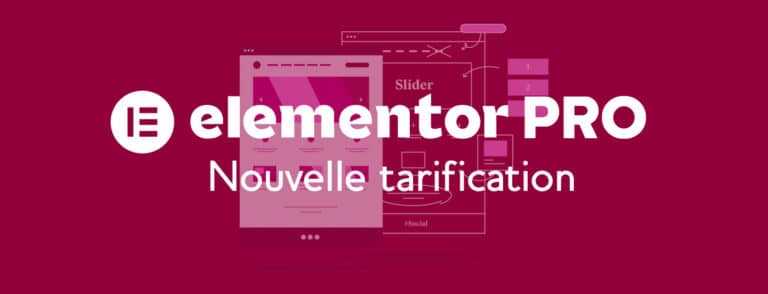 Nouvelle tarification d&rsquo;Elementor PRO