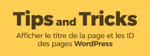 Afficher le titre de la page et les ID des pages WordPress