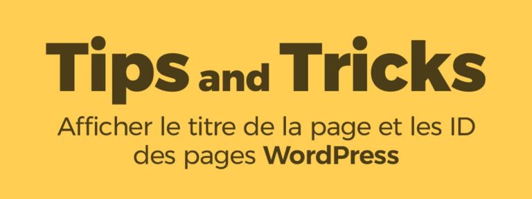 Accueil 3 Afficher le titre de la page et les ID des pages WordPress