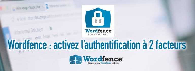 Accueil 3 WordFence : activez l’authentification à 2 facteurs