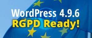WordPress 4.9.6 est RGPD Ready !