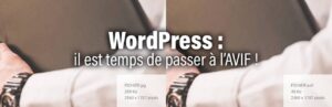WordPress : il est temps de passer au format AVIF !