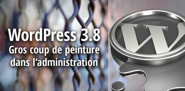 Nouvelle version 3.8 pour le CMS WordPress